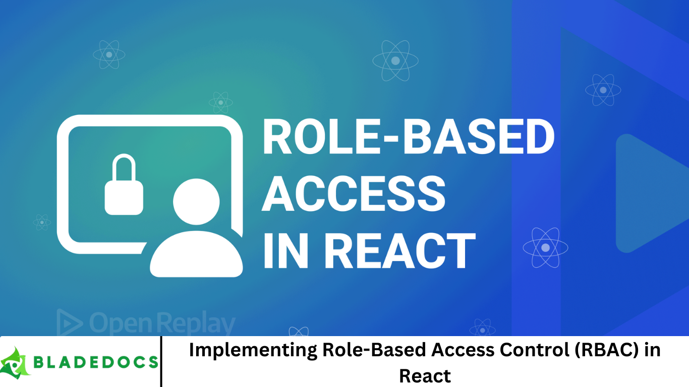 Implementing Role-Based Access Control (RBAC) in React