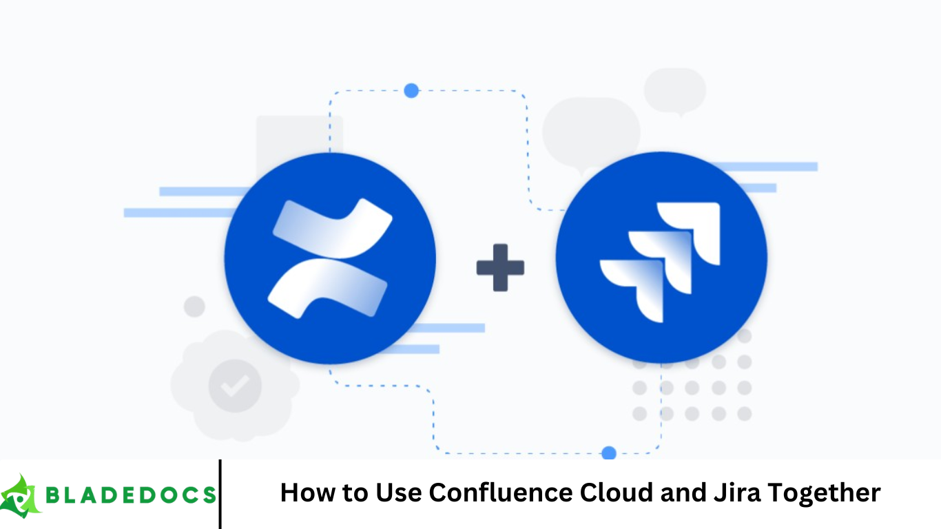 How to Use Confluence Cloud and Jira Together